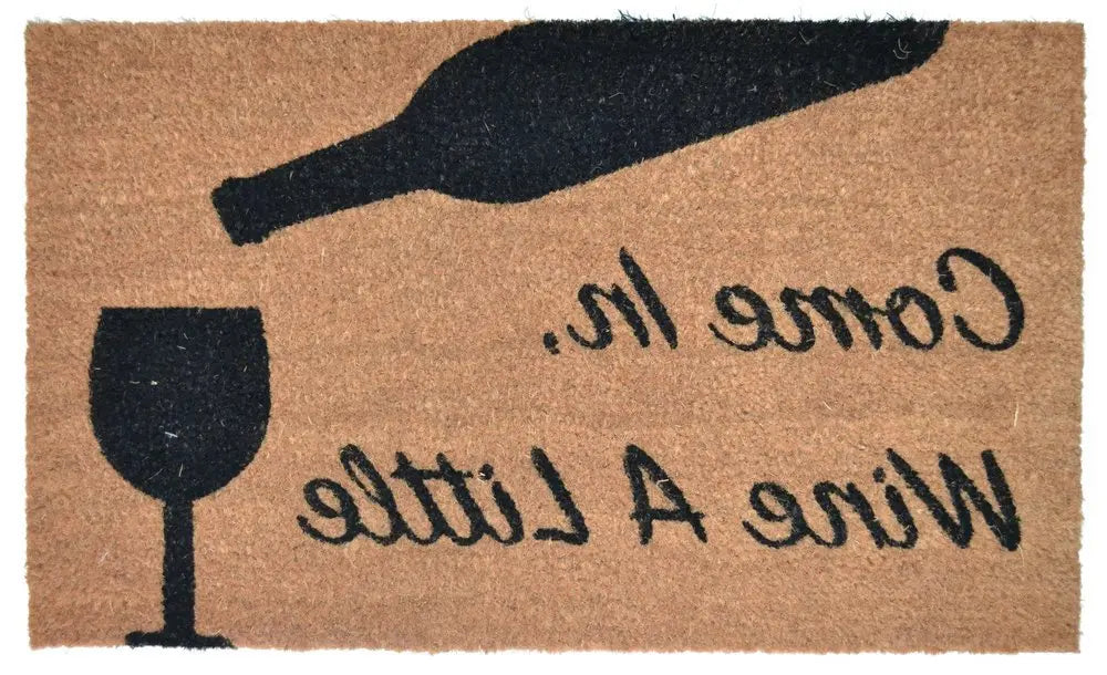 18" X 30" Brown and Black Coir Come In Wine a Little Outdoor Door Mat - NOBLE HOME INTERIORS
